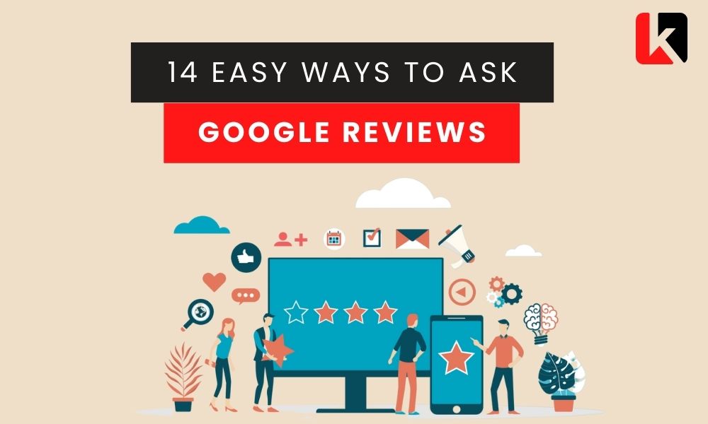 14 Easy ways to Ask Google Reviews Blog by Kreative Kadam